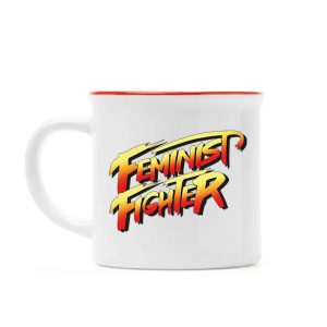 Taza Feminist fighter
